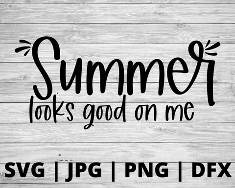 Summer looks good on me SVG Good Morning Chaos 