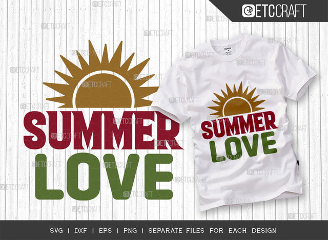 Summer Love SVG Cut File, Beach Life Svg, Hello Summer Svg, Vacation Svg, Summer Vibes Svg, Summer Saying Svg, Summer Quote, ETC T00454 SVG ETC Craft 