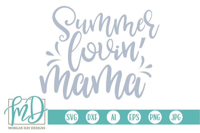 Summer Lovin' Mama SVG Morgan Day Designs 