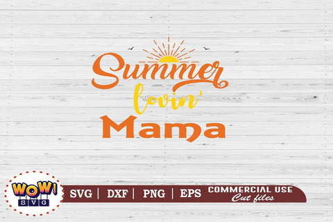 Summer lovin mama svg, Summer svg, Beach svg, Png, Dxf SVG Wowsvgstudio 