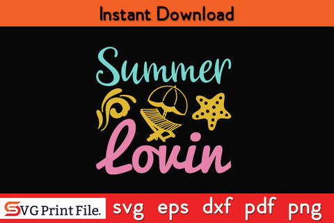 SUMMER LOVIN SUMMER SVG PNG CRAFTS Cut File SVG SVG Print File 