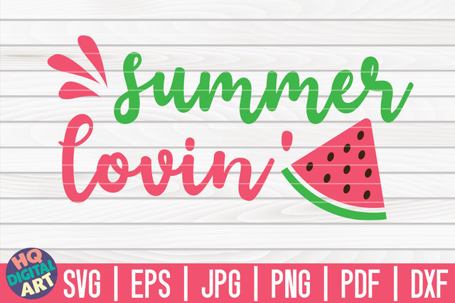 Summer Lovin' SVG | Watermelon SVG SVG HQDigitalArt 