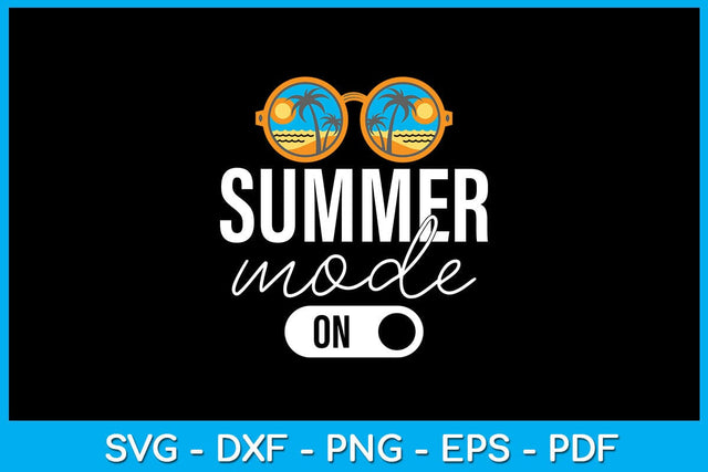 Summer Mode On PNG Sublimation Printable File SVG Creativedesigntee 