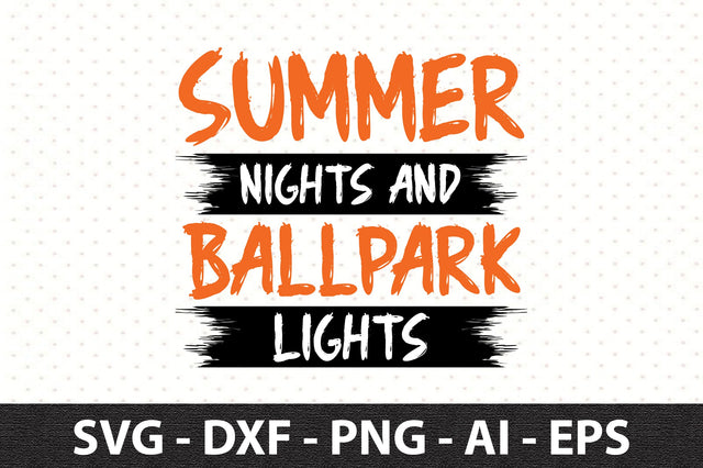 Summer Nights and Ballpark Lights SVG SVG orpitasn 