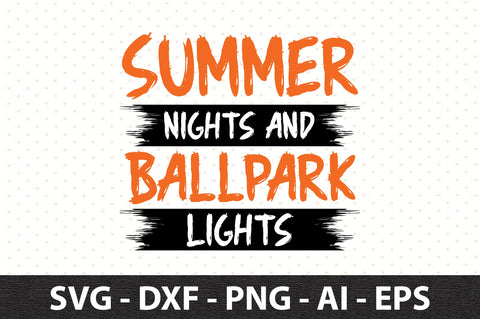 Summer Nights and Ballpark Lights SVG SVG orpitasn 
