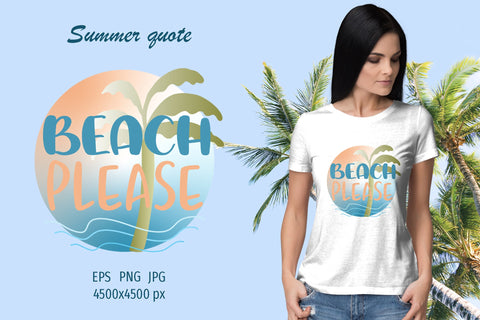 Summer quote - Beach please, sublimation design Sublimation LuckyTurtleArt 