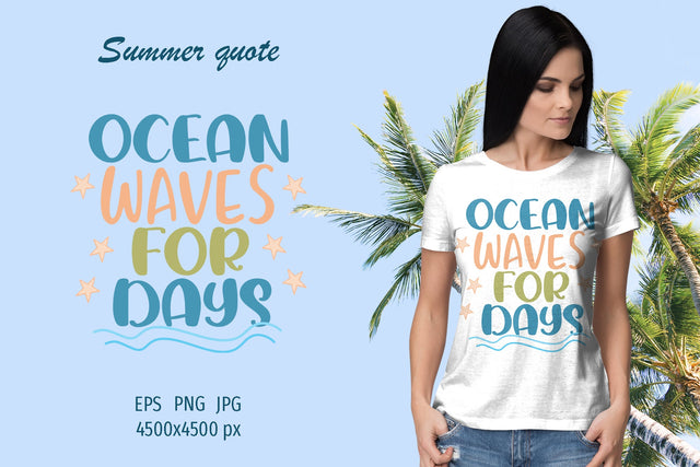 Summer quote - Ocean waves for days - sublimation design Sublimation LuckyTurtleArt 