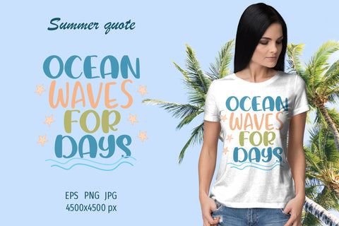 Summer quote - Ocean waves for days - sublimation design Sublimation LuckyTurtleArt 