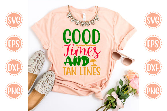 Summer Svg Design Good Times and Tan Lines SVG SH_Tee store 