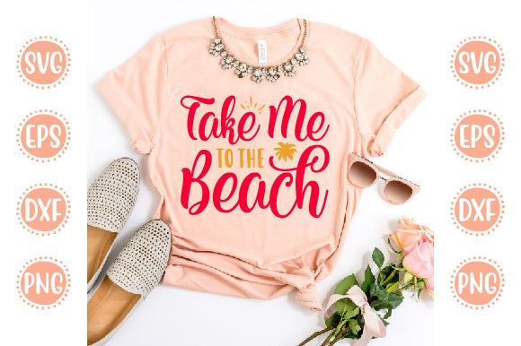 Summer Svg Design Take Me to the Beach SVG SH_Tee store 