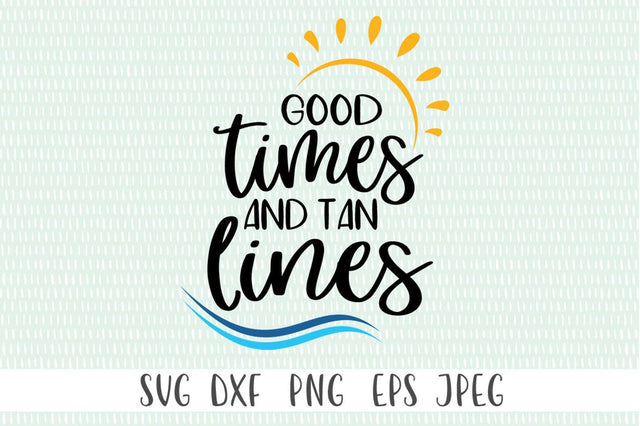 Summer SVG - Good Times And Tank Lines SVG SVG Simply Cutz 