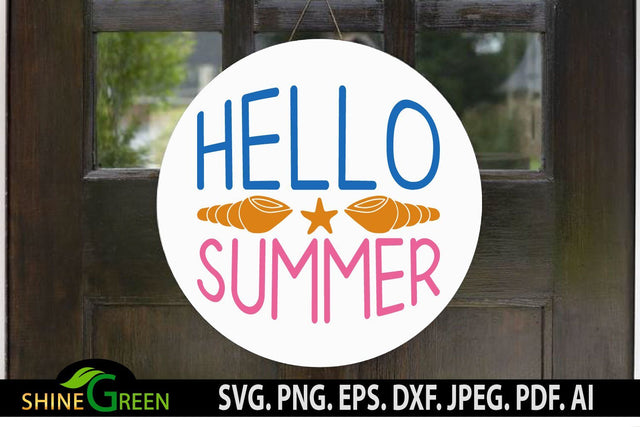 Summer SVG - Hello Summer Round Wood Sign for Home, Farmhouse SVG Shine Green Art 