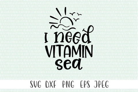 Summer SVG - I Need Vitamin Sea SVG Simply Cutz 