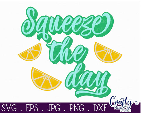 Summer Svg - Lemonade - Lemons - Squeeze The Day Svg SVG Crafty Mama Studios 
