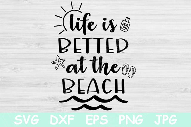 Summer Svg, Life Is Better At The Beach Svg, Beach Png, Beach Saying Svg Files For Cricut, Summer Png, Ocean Svg, Beach Life Svg Vacation SVG TiffsCraftyCreations 
