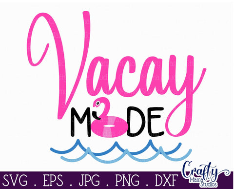 Summer Svg - Vacation - Vacay Mode Svg - Summer Vacation - Beach - Flamingo SVG Crafty Mama Studios 