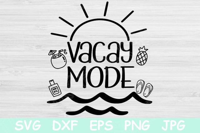 Summer Svg, Vacay Mode Svg, Vacation Svg Files For Cricut, Beach Svg Dxf Png, Vacation Mode Svg, Vacay Vibes Svg, Vacay Svg For Silhouette SVG TiffsCraftyCreations 