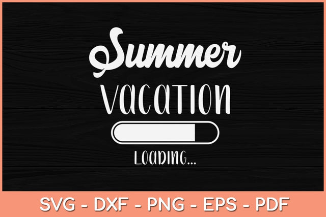 Summer Vacation Loading Last Day of School Teacher Svg Design SVG artprintfile 