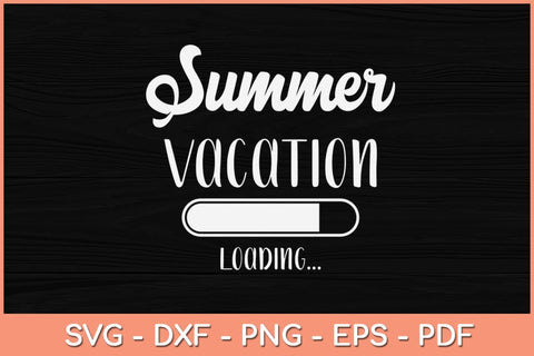 Summer Vacation Loading Last Day of School Teacher Svg Design SVG artprintfile 