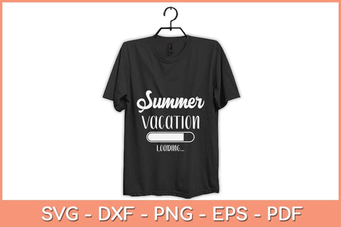 Summer Vacation Loading Last Day of School Teacher Svg Design SVG artprintfile 