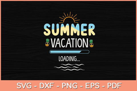 Summer Vacation Loading Last Day of School Teacher Svg Design SVG artprintfile 