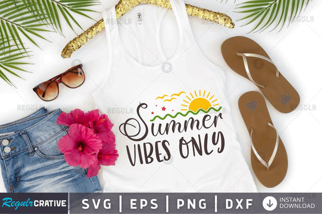 Summer vibes only SVG SVG Regulrcrative 