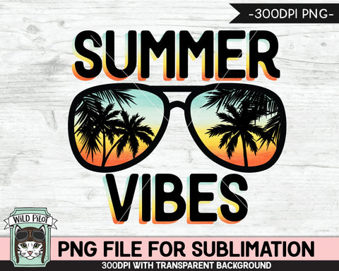 Summer Vibes SUBLIMATION designs png, Summer Vacation png, Sunset Sunglasses PNG sublimation file, Palm Tree glasses, Beach Vacation png Sublimation Wild Pilot 