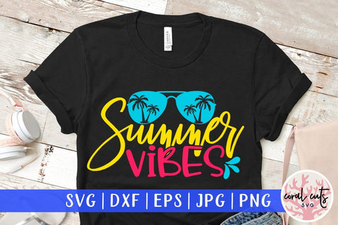 Summer vibes – Summer SVG EPS DXF PNG Cutting Files SVG CoralCutsSVG 