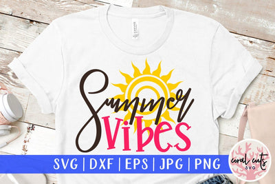 Summer vibes – Summer SVG EPS DXF PNG Cutting Files SVG CoralCutsSVG 