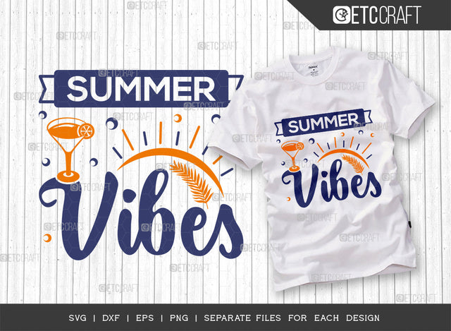 Summer Vibes SVG Cut File, Beach Life Svg, Summer Love Svg, Vacation Svg, Hello Summer Svg, Summer Saying Svg, Summer Quote, ETC T00444 SVG ETC Craft 