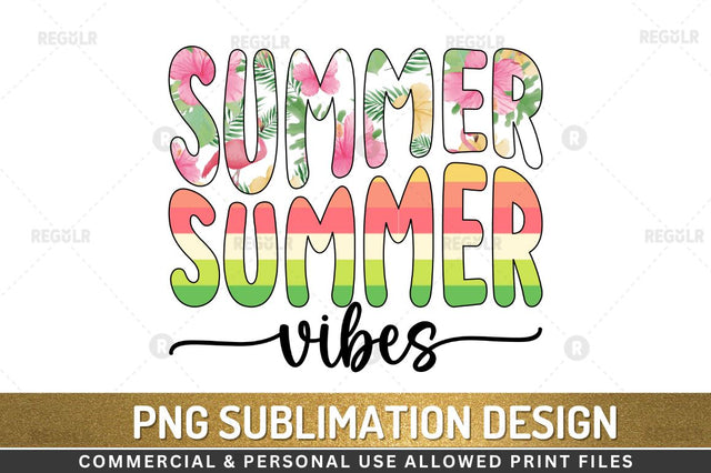 Summer vibes SVG Sublimation Regulrcrative 