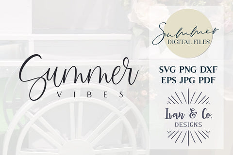 Summer Vibes Svg & Sublimation, Summer Svg, Sunshine Svg, Printable, Cricut Svg, Silhouette Designs, Digital Cut Files, JPG DXF PNG (1471175136) SVG Ivan & Co. Designs 