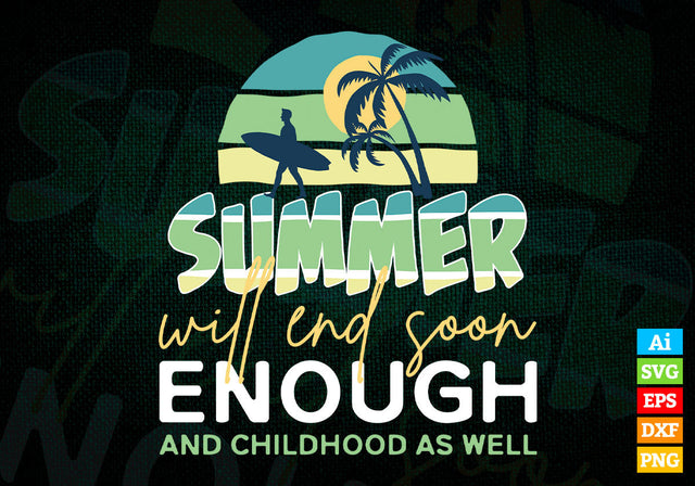 Summer Will end Soon Enough and Childhood Summer Beach Svg Cut Files SVG DesignDestine 