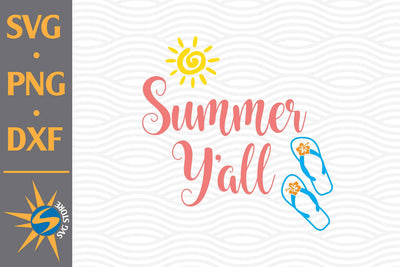Summer Y'all SVG, PNG, DXF Digital Files Include SVG SVGStoreShop 