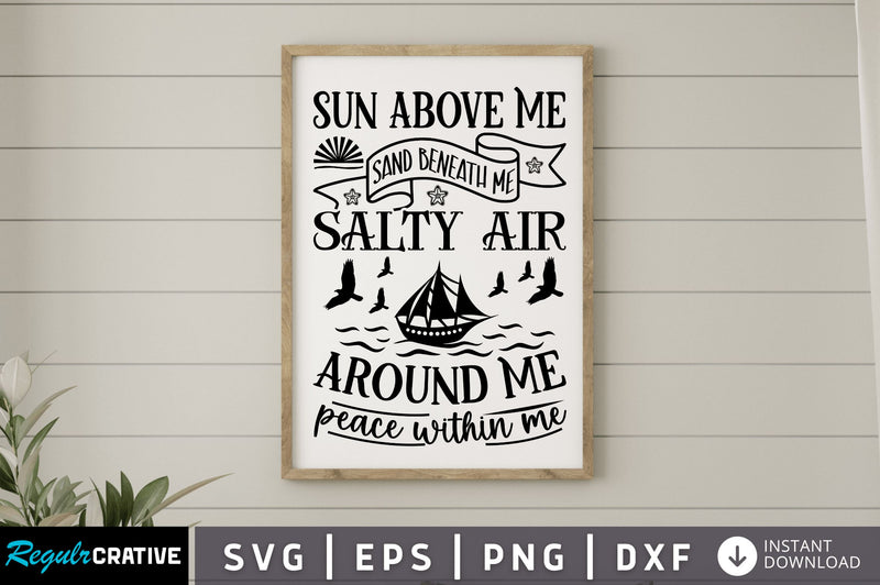 Sun above me sand beneath me salty air SVG SVG Regulrcrative 