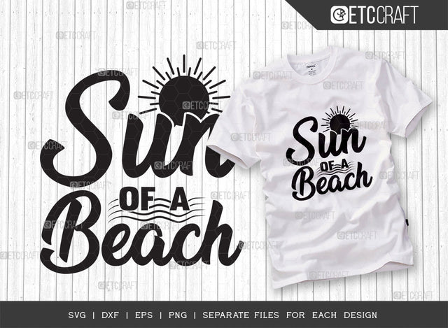 Sun Of A Beach SVG Cut File, Sun Svg, Sunset Svg, Beach Svg, Summer Svg, Swim Svg, Beach Life Svg, Seabeach Svg, Water Svg, Summer Quotes SVG ETC Craft 