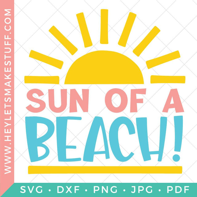 Sun of a Beach SVG Hey Let's Make Stuff 