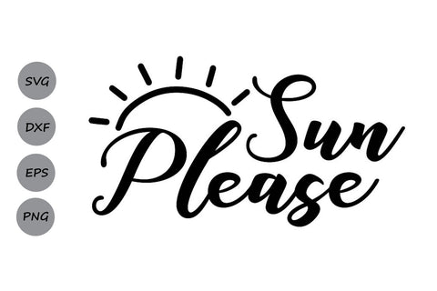 Sun Please| Summer Beach SVG Cutting Files SVG CosmosFineArt 