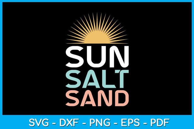 Sun Salt Sand Summer Vacation SVG PNG PDF Cut File SVG Creativedesigntee 