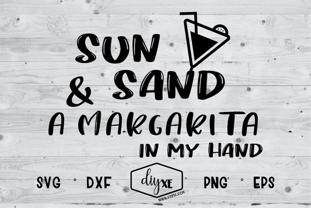 Sun, Sand, A Margarita In My Hand SVG DIYxe Designs 