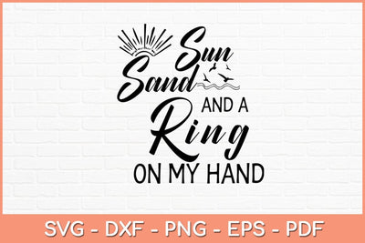 Sun Sand and a Ring On My Hand Svg Design SVG artprintfile 