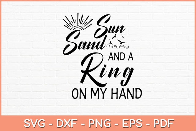 Sun Sand and a Ring On My Hand Svg Design SVG artprintfile 