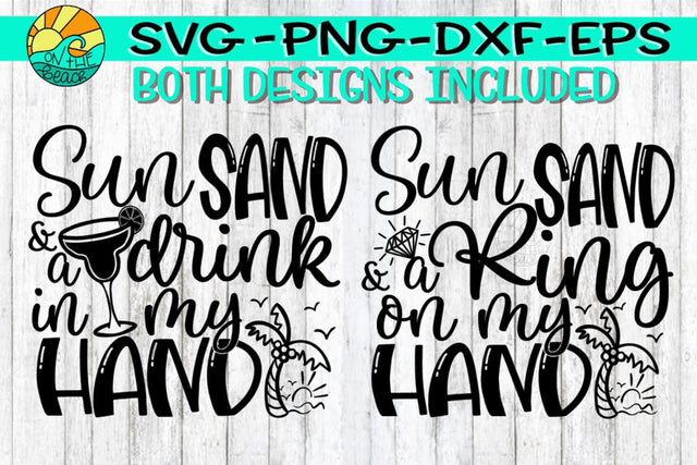 Sun - Sand - Drink - Hand - Ring - Both Designs Included - Bachelorette - SVG PNG EPS DXF SVG On the Beach Boutique 