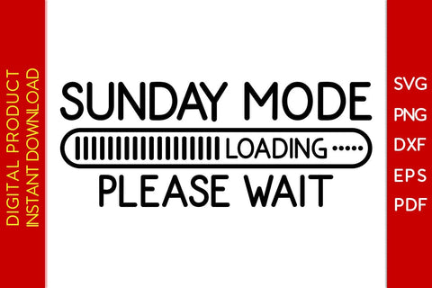 Sunday Mode Loading Please Wait SVG PNG PDF Cut File SVG Creativedesigntee 