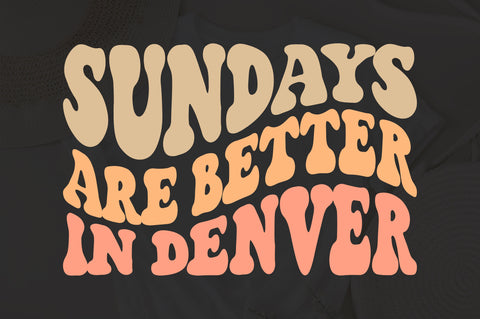Sundays Are Better In Denver svg, wavy style svg, EPS PNG Cricut Instant Download SVG Fauz 