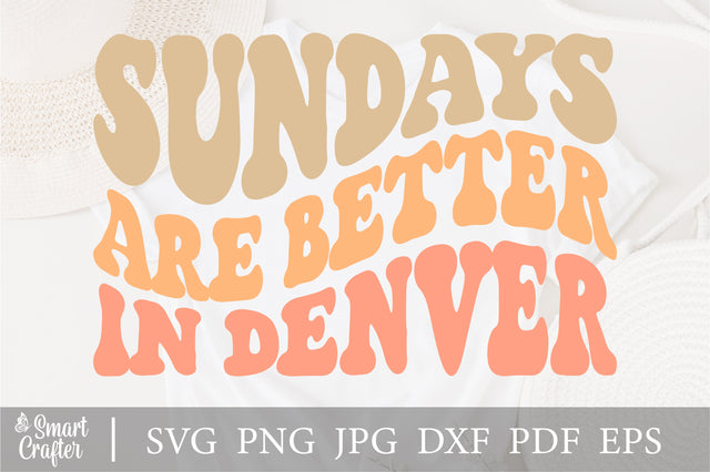 Sundays Are Better In Denver svg, wavy style svg, EPS PNG Cricut Instant Download SVG Fauz 