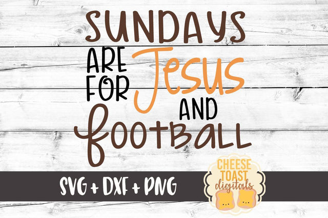 Sundays Are for Jesus and Football SVG Cheese Toast Digitals 
