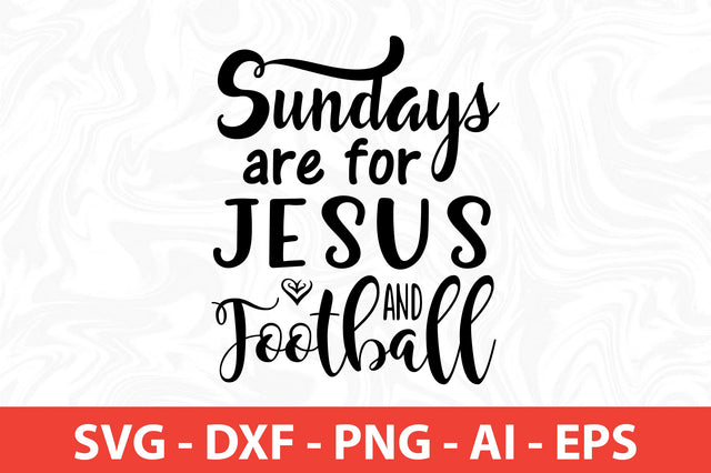 Sundays are for Jesus and Football-svg SVG nirmal108roy 