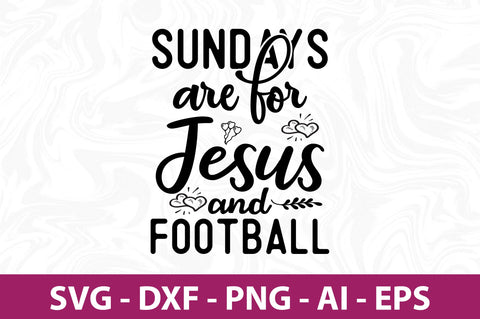 Sundays are for Jesus and Football-svg SVG nirmal108roy 