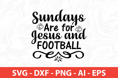 Sundays Are for Jesus and Football svg SVG orpitasn 